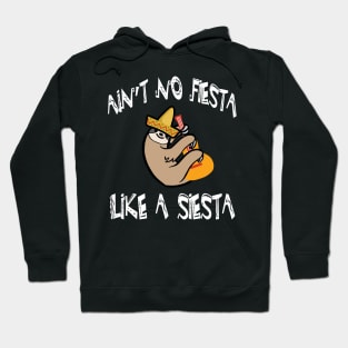 Ain't No Fiesta Like A Siesta Hoodie